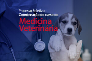 Leia mais sobre o artigo Processo Seletivo de Coordenação do curso de Medicina Veterinária