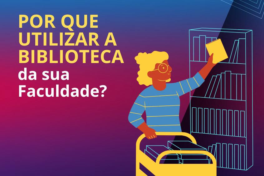 Por que usar a biblioteca da faculdade?