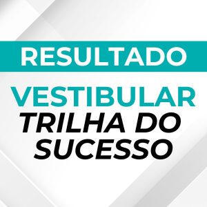 Leia mais sobre o artigo Resultado Vestibular Trilhas do Sucesso 15-09-25