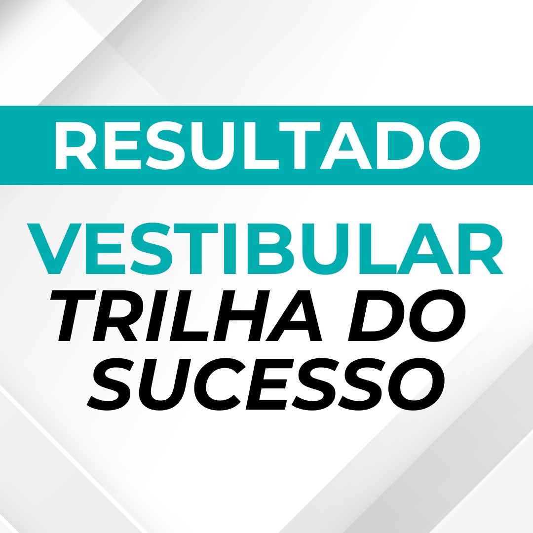Leia mais sobre o artigo Resultado Vestibular Trilhas do Sucesso 15-09-25